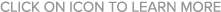 click on icon to LEARN MORE